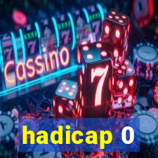 hadicap 0