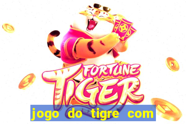 jogo do tigre com 10 reais