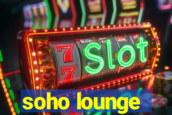 soho lounge