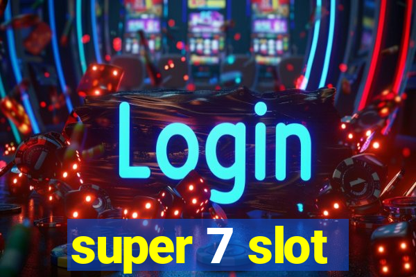 super 7 slot