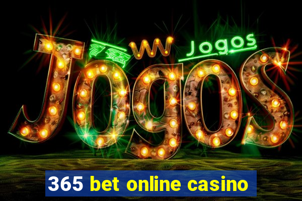 365 bet online casino