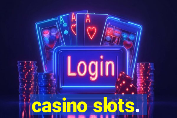 casino slots.