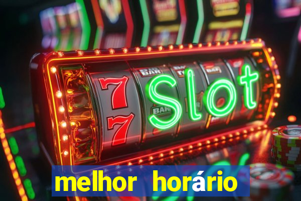 melhor horário para jogar fortune touro