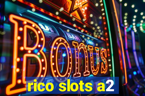 rico slots a2