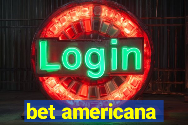 bet americana