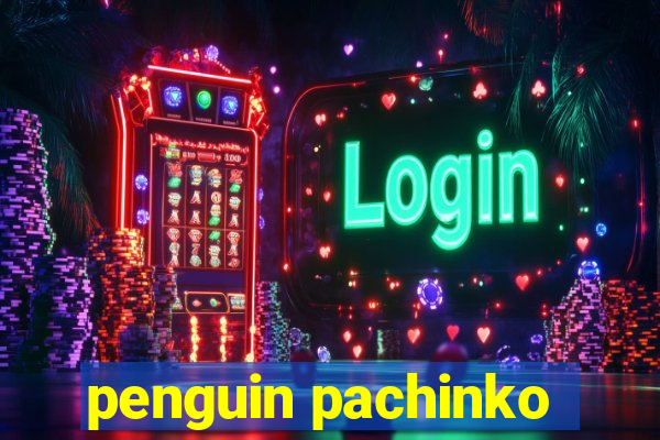 penguin pachinko