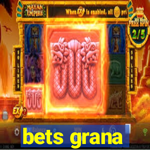 bets grana