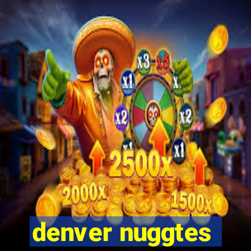 denver nuggtes