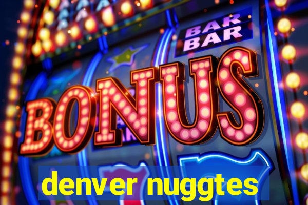 denver nuggtes