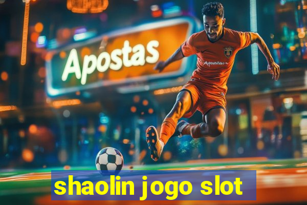 shaolin jogo slot