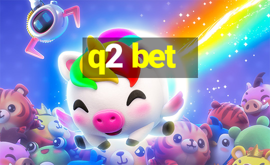 q2 bet