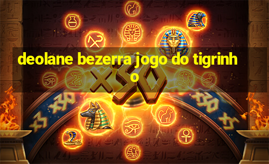 deolane bezerra jogo do tigrinho