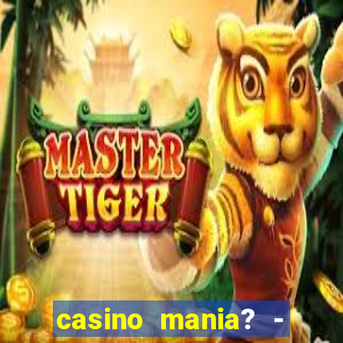 casino mania? - slots & bingo