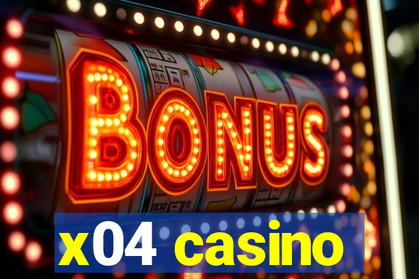 x04 casino