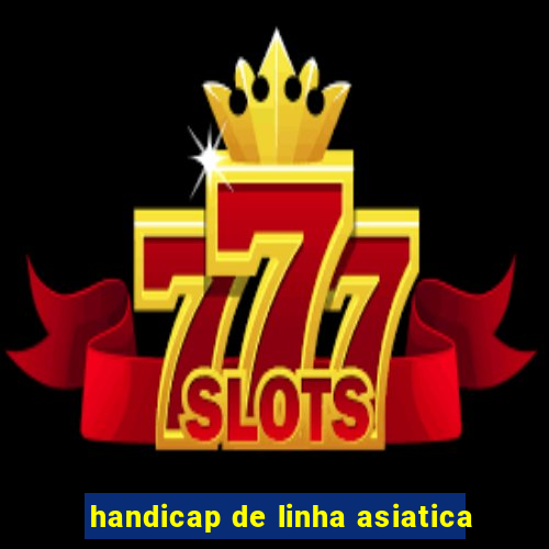 handicap de linha asiatica