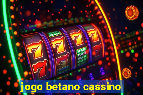 jogo betano cassino