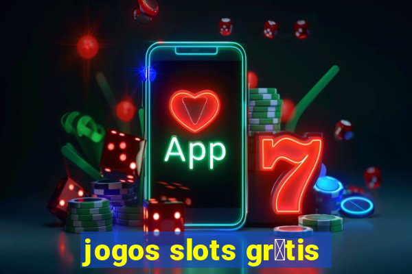 jogos slots gr谩tis