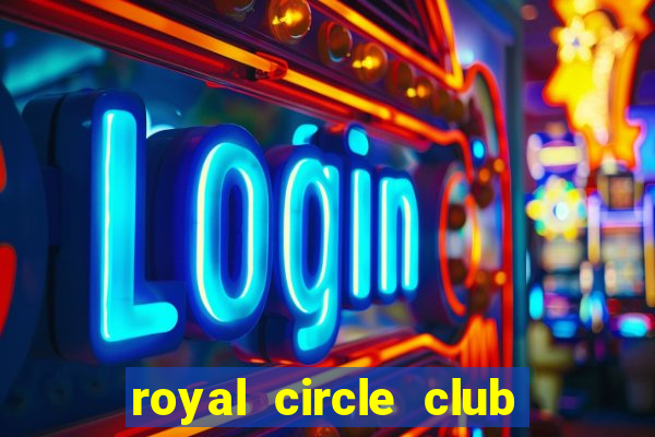 royal circle club online casino