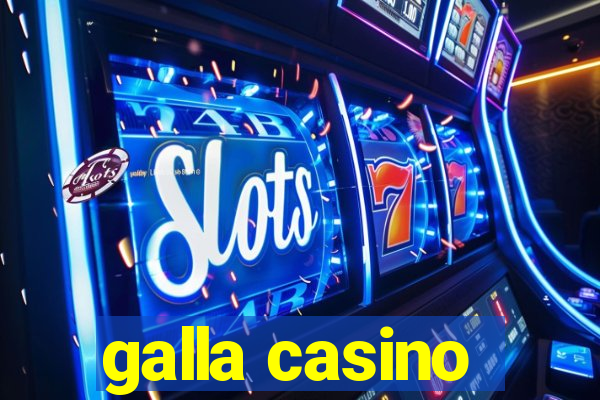 galla casino