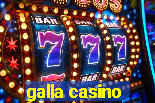 galla casino