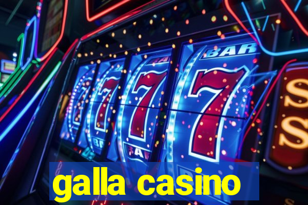 galla casino