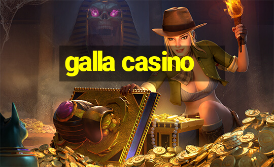 galla casino