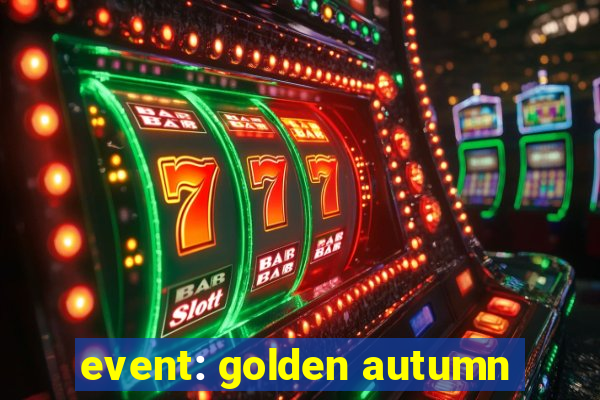 event: golden autumn