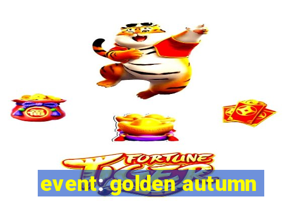 event: golden autumn