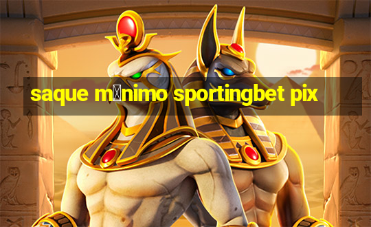 saque m铆nimo sportingbet pix