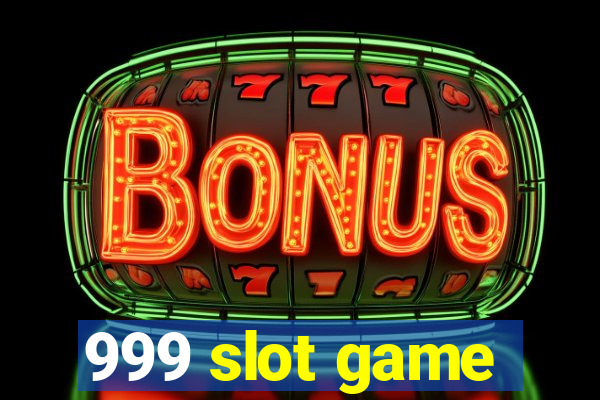 999 slot game