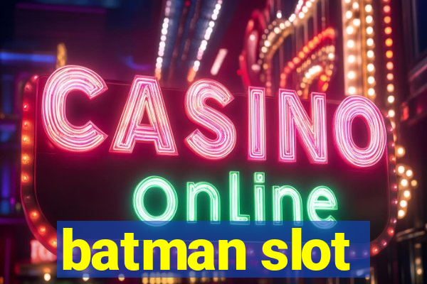 batman slot