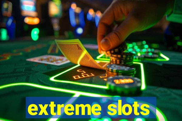 extreme slots