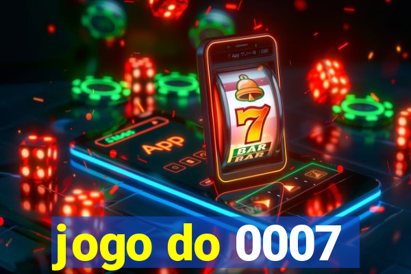 jogo do 0007