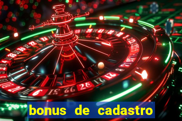 bonus de cadastro sem dep贸sito