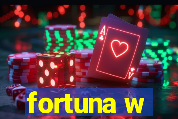 fortuna w