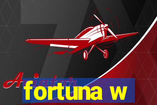 fortuna w