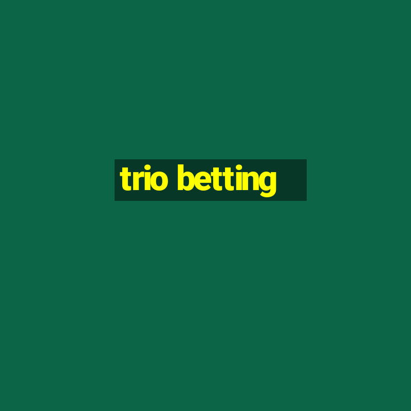 trio betting