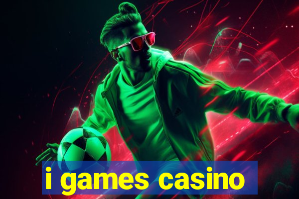 i games casino