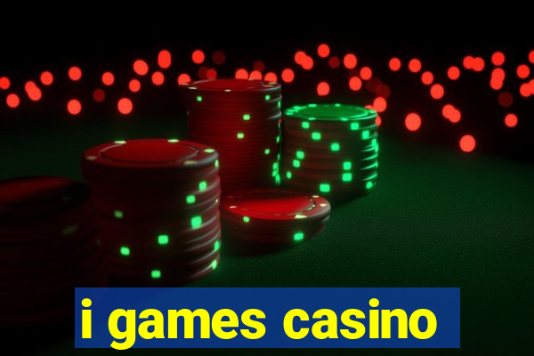 i games casino