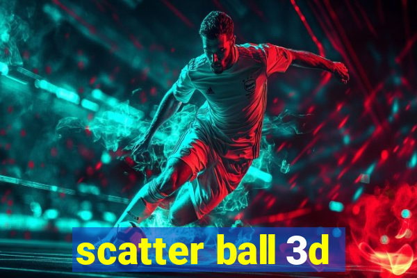 scatter ball 3d