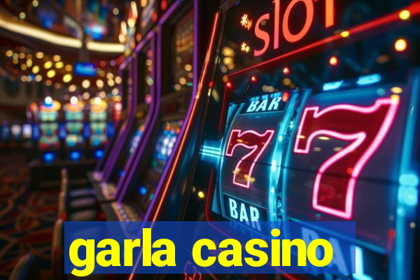 garla casino