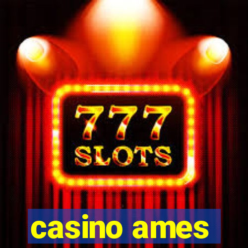 casino ames