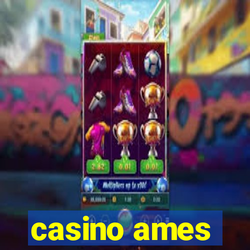 casino ames