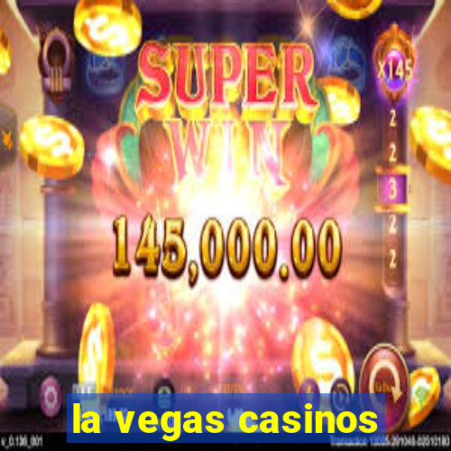 la vegas casinos