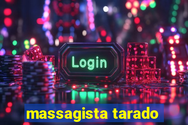 massagista tarado