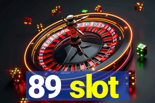 89 slot