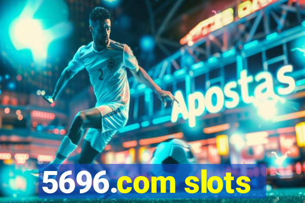 5696.com slots