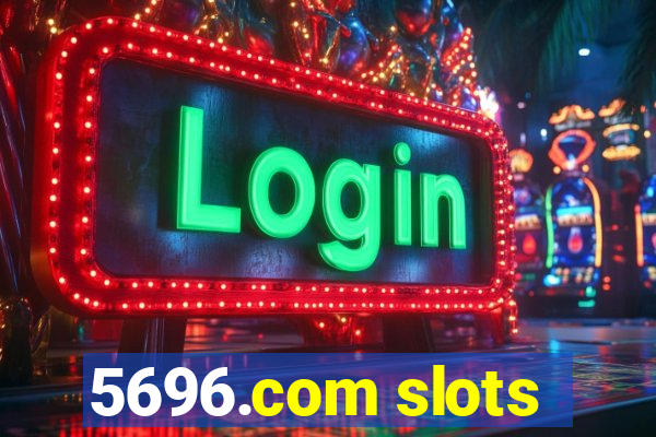 5696.com slots