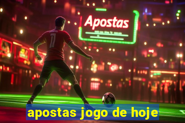 apostas jogo de hoje