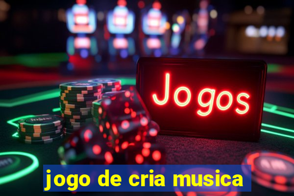 jogo de cria musica